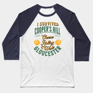 I survived Cooper's Hill Cheese Rolling & Wake Gloucester Baseball T-Shirt